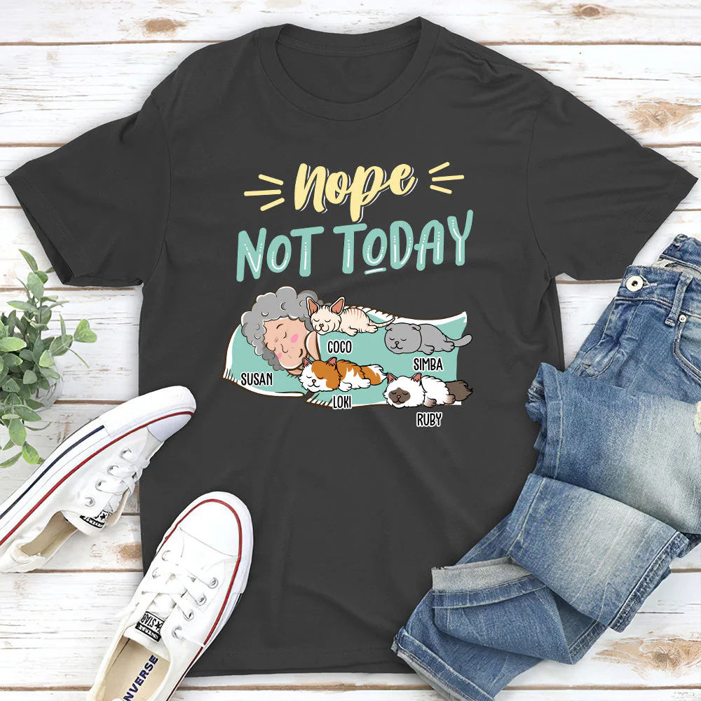 Nope Not Today 2 - Personalized Custom Unisex T-shirt - Image 5