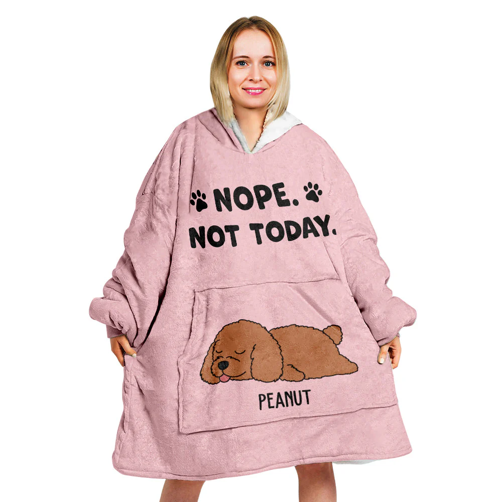 Nope, Not Today - Personalized Custom Blanket Hoodie