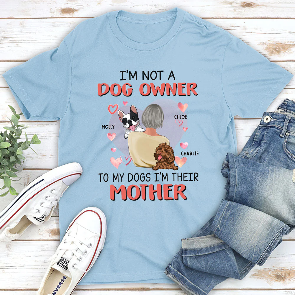 Not A Dog Owner - Personalized Custom Unisex T-shirt - Image 4