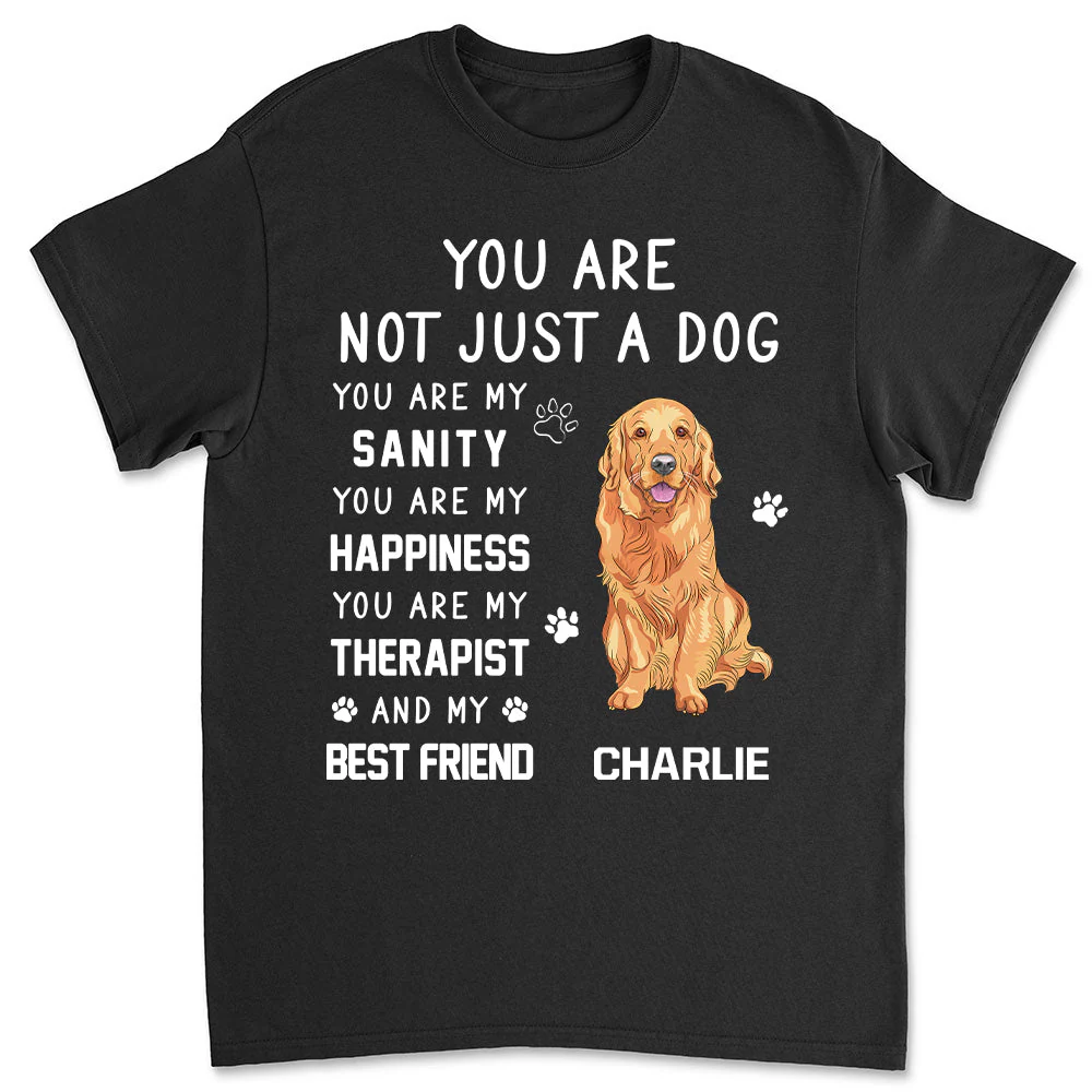 Not Just A Dog - Personalized Custom Unisex T-shirt