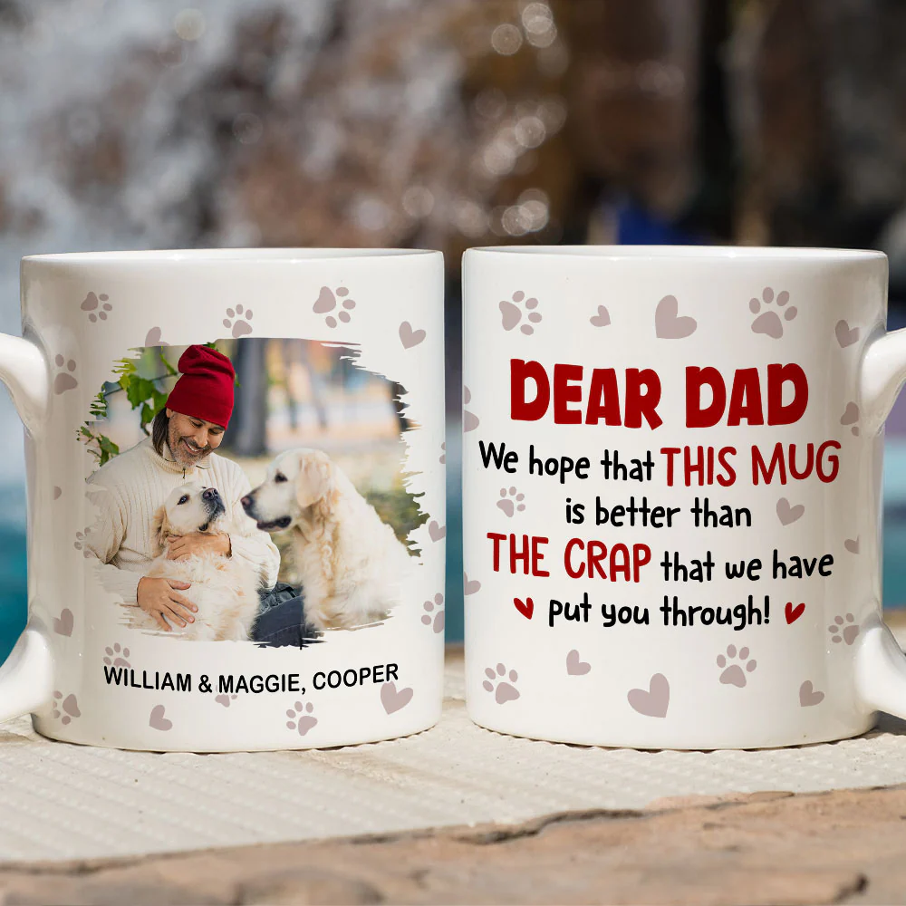 Put You Through Dad Version Photo - Personalized Custom Coffee Mug - Image 2