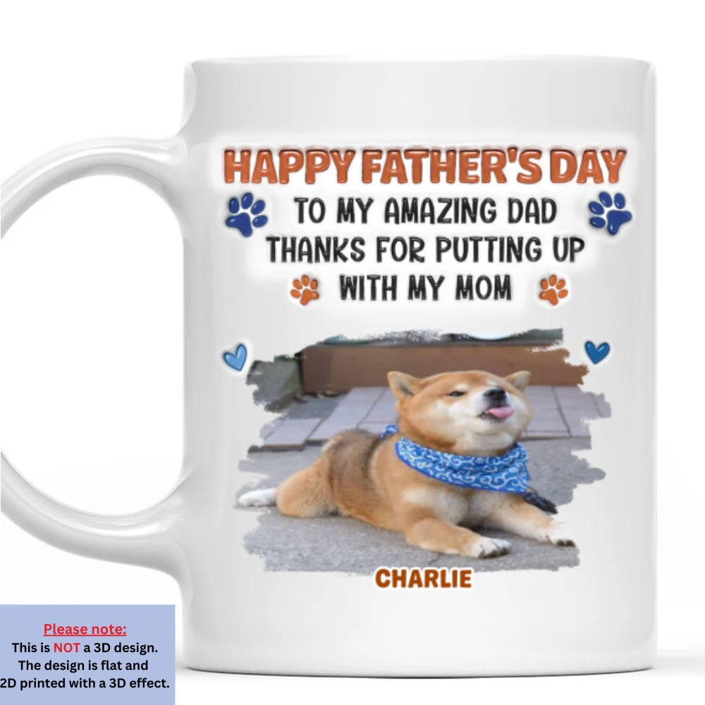 Putting Up My Shit Daddy Ver Cartoon Photo - Personalized Custom 3D Inflated Effect Coffee Mug - Image 4