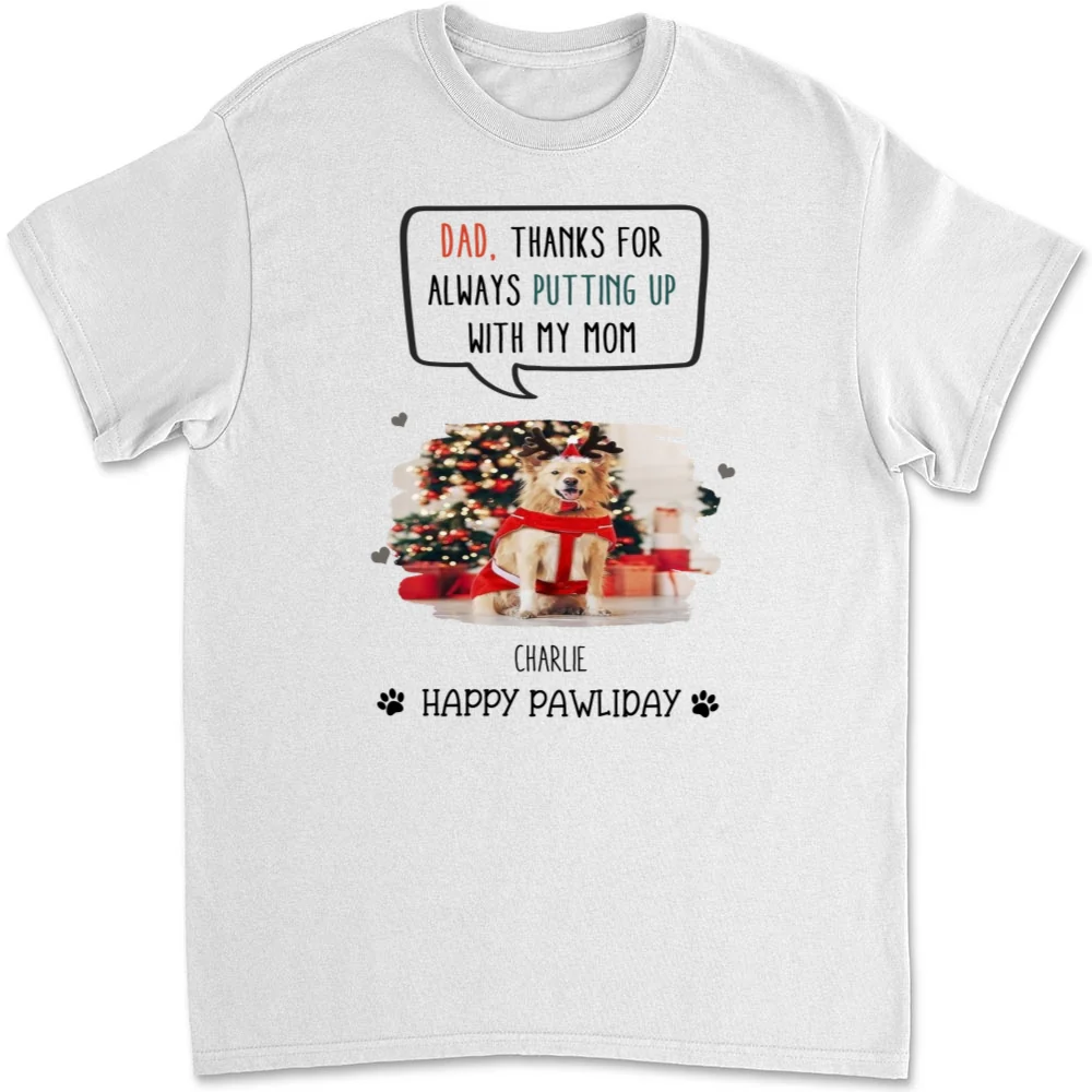 Putting Up With Dad Mom In Christmas Photo - Personalized Custom Unisex T-Shirt - Image 4