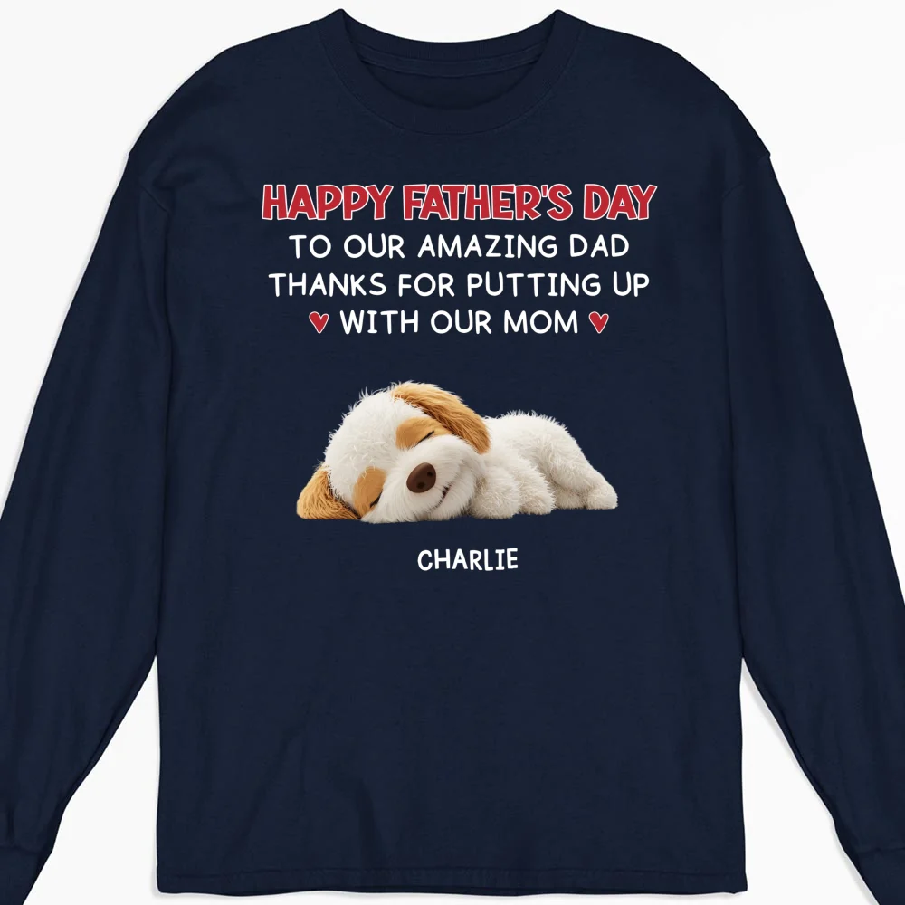 Putting Up With Dad - Personalized Custom Long Sleeve T-shirt - Image 6
