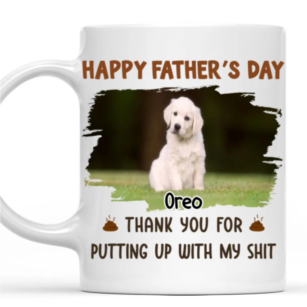 Putting Up With My Shit Daddy Photo - Personalized Custom Coffee Mug - Image 5