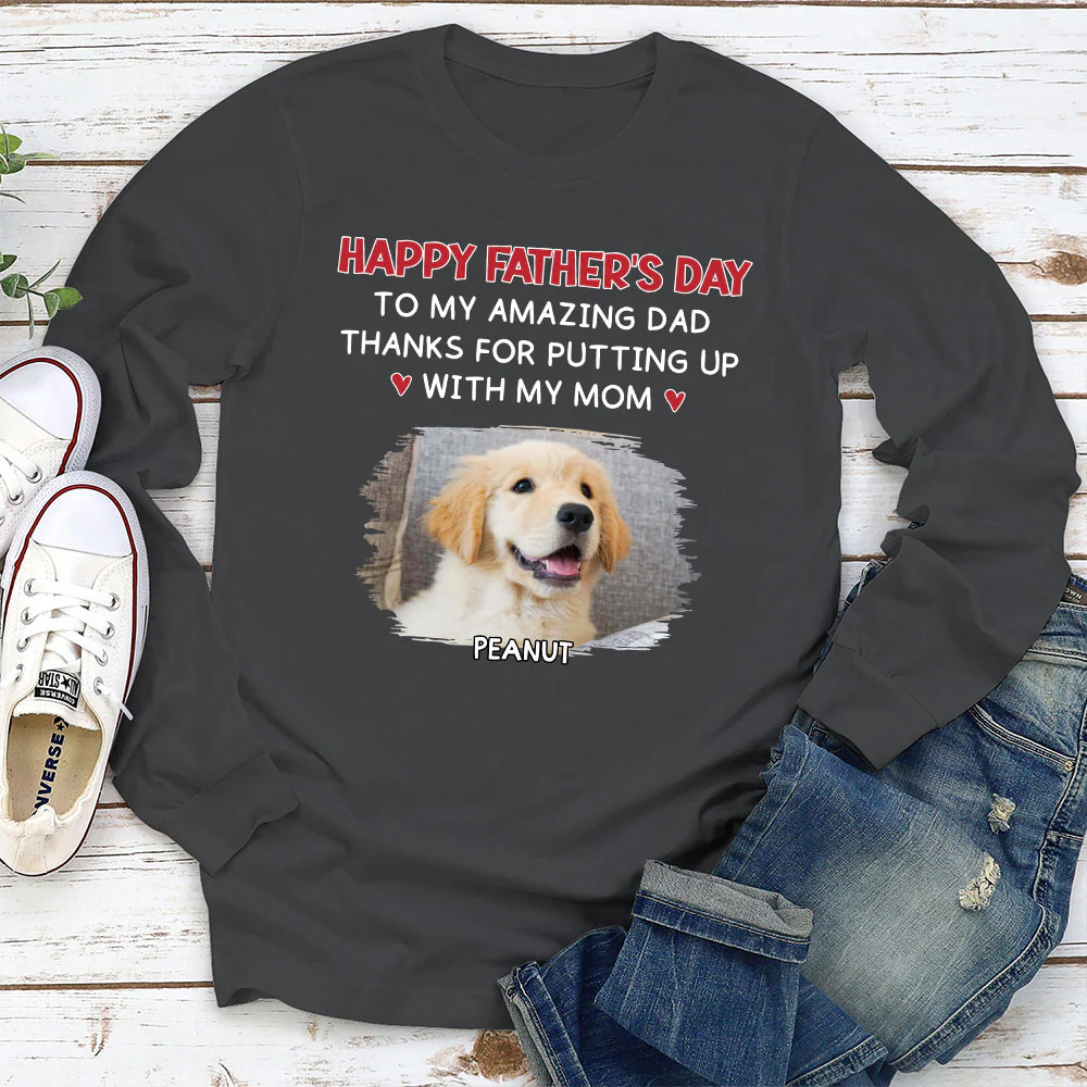 Putting Up With Version 2 Photo - Personalized Custom Long Sleeve T-shirt