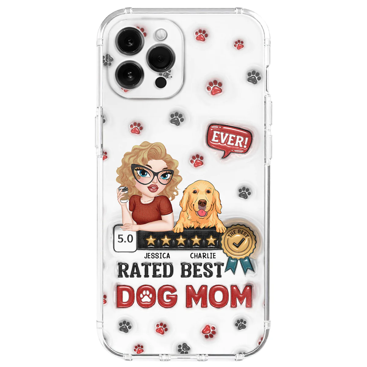 Rated Best Dog Mom Ever - Personalized Custom 3D Inflated Effect Phone Case