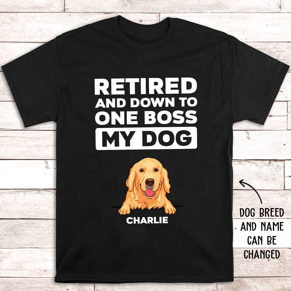 Retired Down To One Boss - Personalized Custom Unisex T-shirt - Image 2