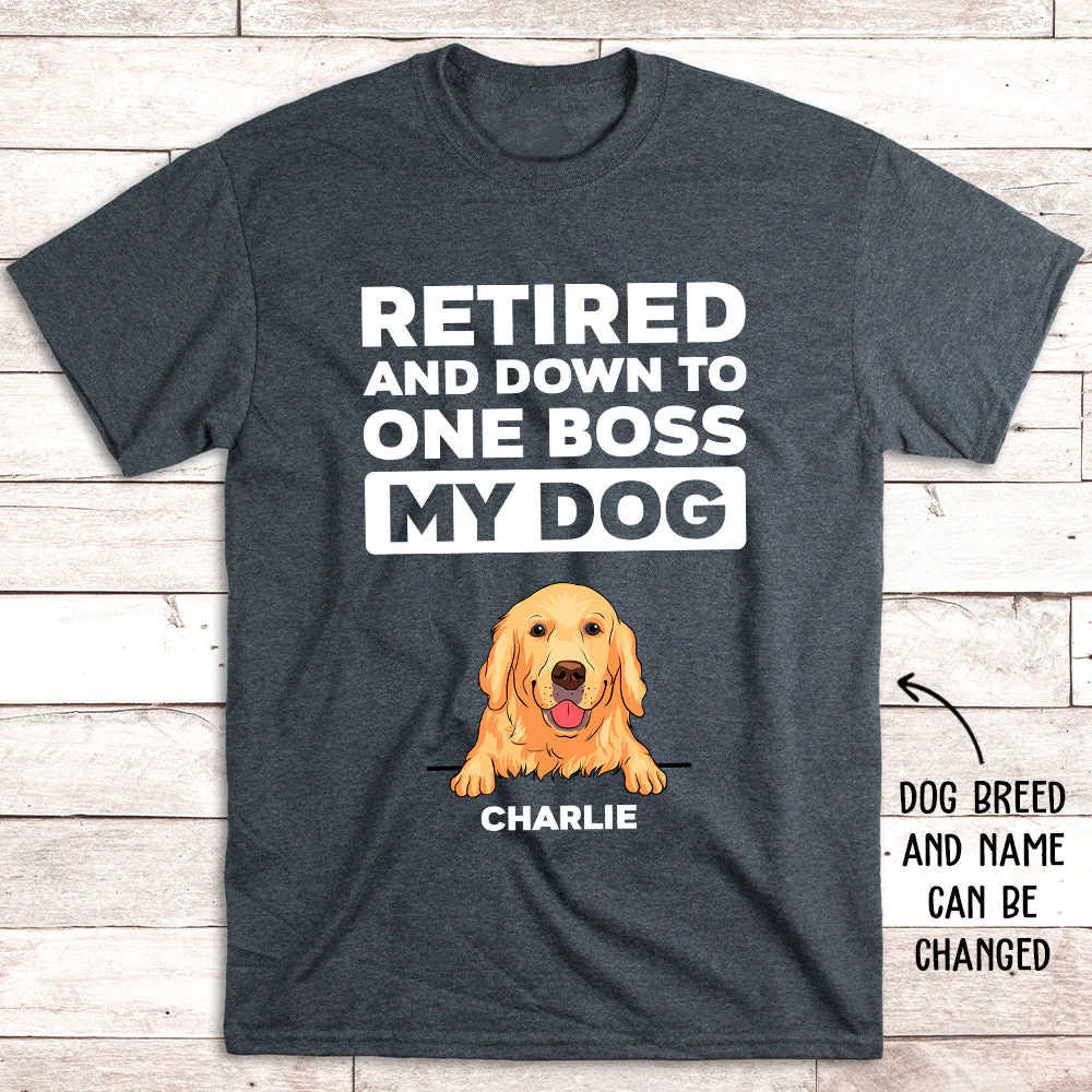 Retired Down To One Boss - Personalized Custom Unisex T-shirt - Image 4