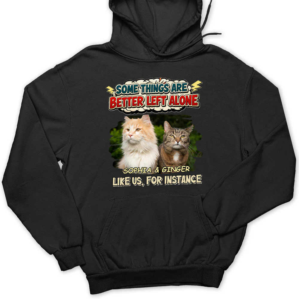 Some Things Are Better Photo - Personalized Custom Hoodie