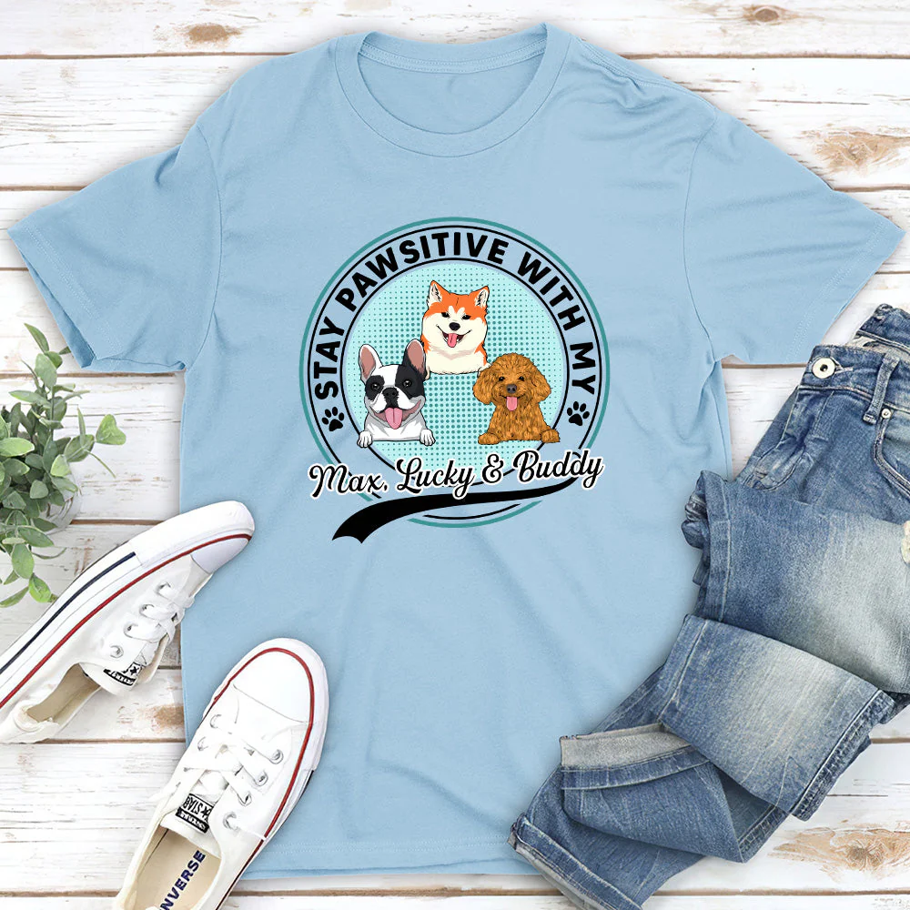 Stay Pawsitive With My Dogs - Personalized Custom Unisex T-shirt - Image 2