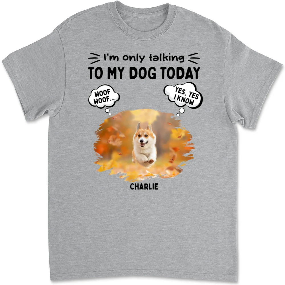 Talk To My Baby Photo Ver Dog - Personalized Custom Unisex T-Shirt - Image 3
