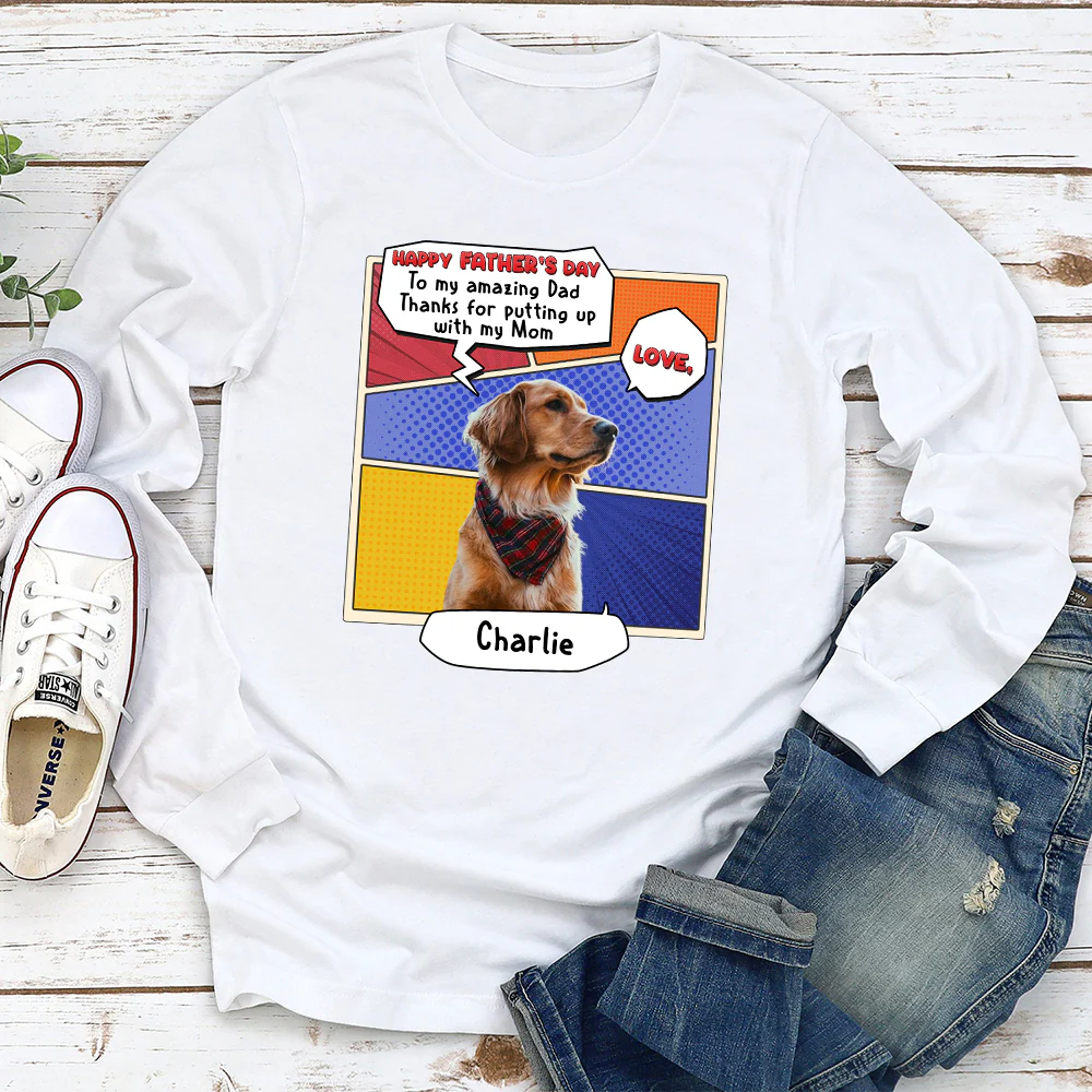 Thanks You For Putting Up Dad Photo - Personalized Custom Long Sleeve T-Shirt - Image 2