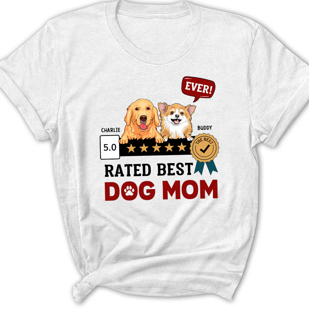 The Best Dog Mom Ever - Personalized Custom Women's T-Shirt