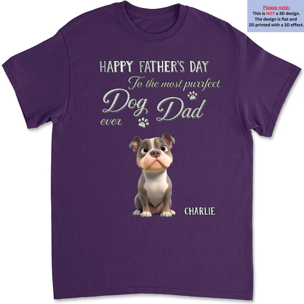 The Dog Anyone Needs Especially Dad - Personalized Custom 3D Effect Shirt - Image 11