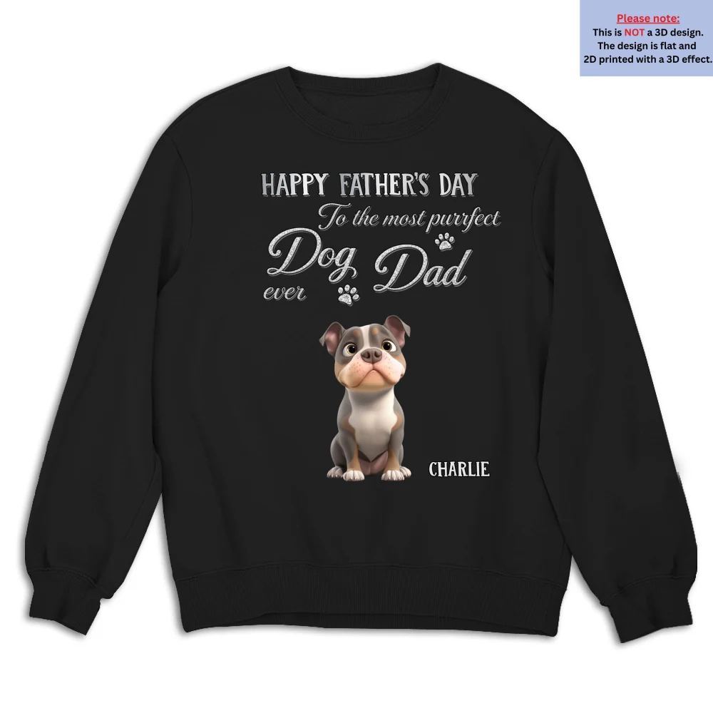 The Dog Anyone Needs Especially Dad - Personalized Custom 3D Effect Shirt - Image 12
