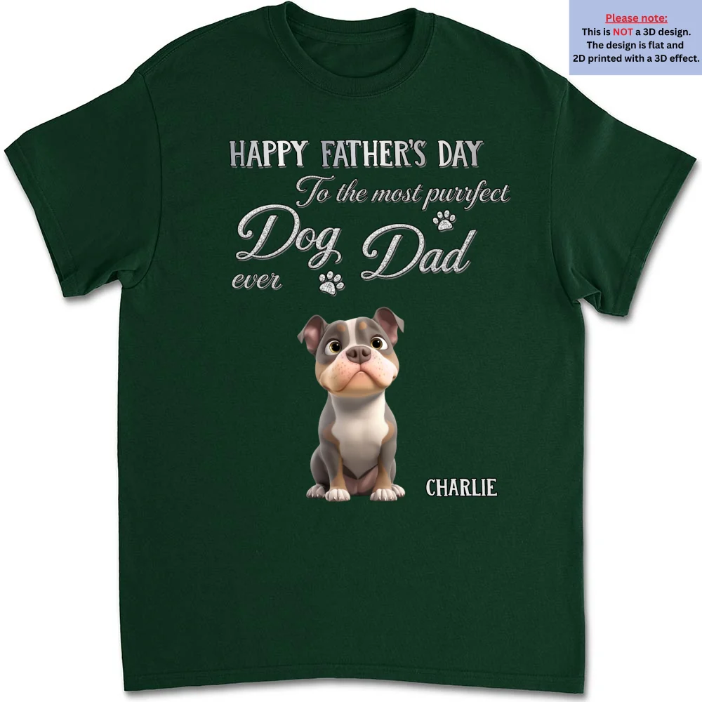 The Dog Anyone Needs Especially Dad - Personalized Custom 3D Effect Shirt - Image 9