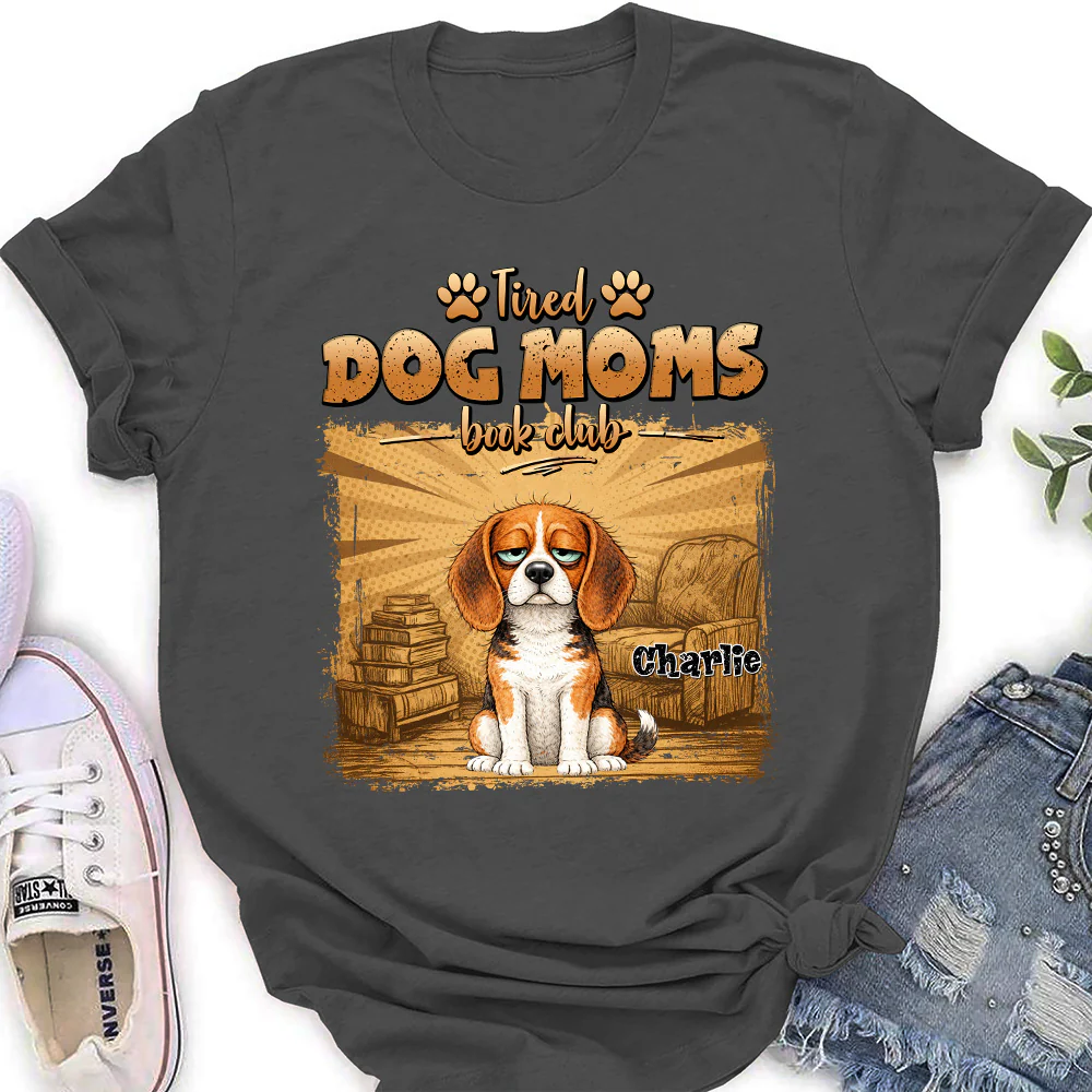 Tired Dog Moms Book Club - Personalized Custom Women's T-Shirt - Image 3