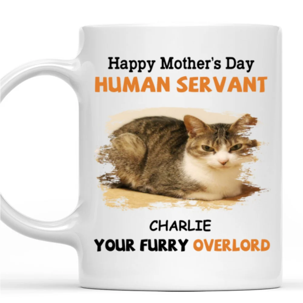 To My Human Servant Mom Photo - Personalized Custom Coffee Mug - Image 7