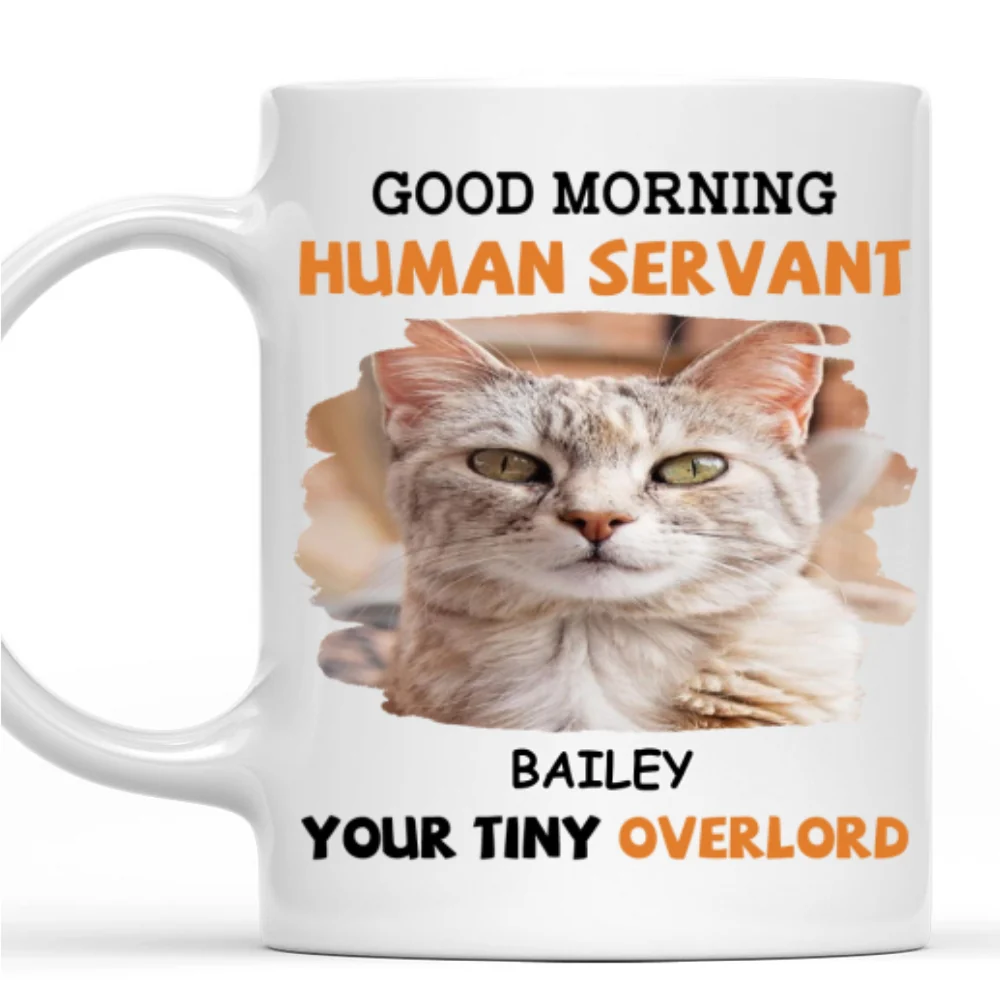 To My Pet Human Servant Photo - Personalized Custom Coffee Mug - Image 8