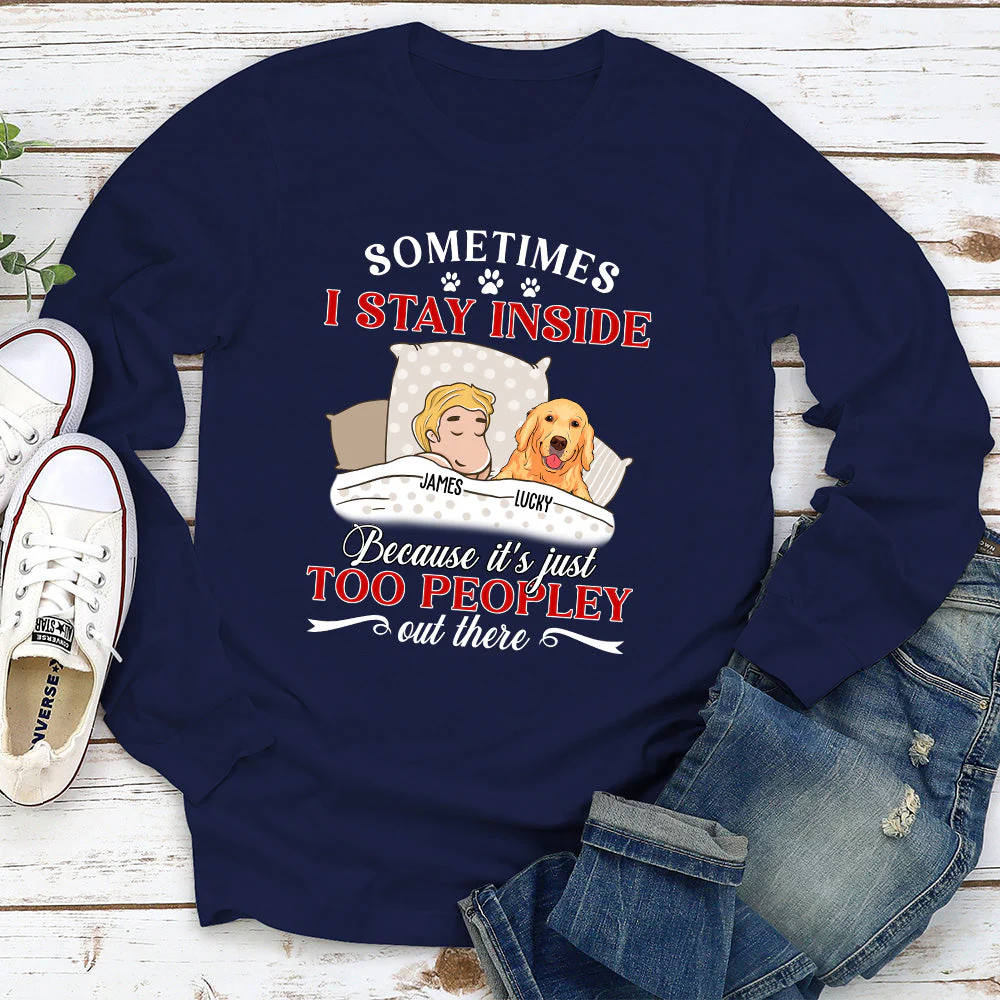 Too peopley out there - Personalized Custom Long Sleeve T-shirt - Image 3