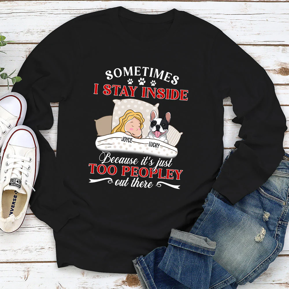 Too peopley out there - Personalized Custom Long Sleeve T-shirt - Image 4