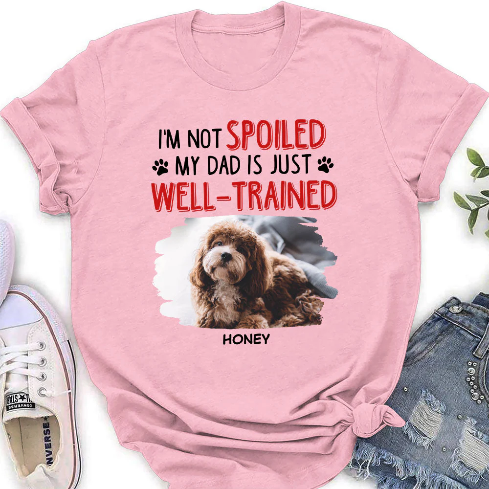 We Are Not Spoiled - Personalized Custom Women's T-shirt - Image 4