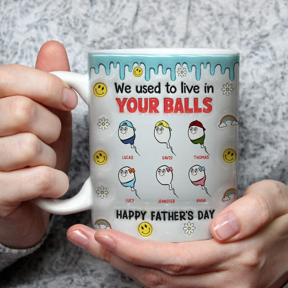 We Used To Lived In Your Balls - Personalized Custom 3D Inflated Effect Mug - Image 5
