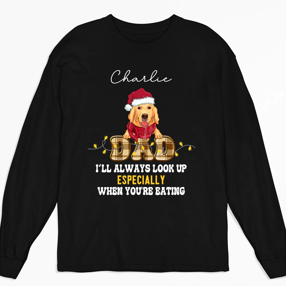 We'll Always Look Up Especially When You're Eating - Personalized Custom Long Sleeve T-shirt
