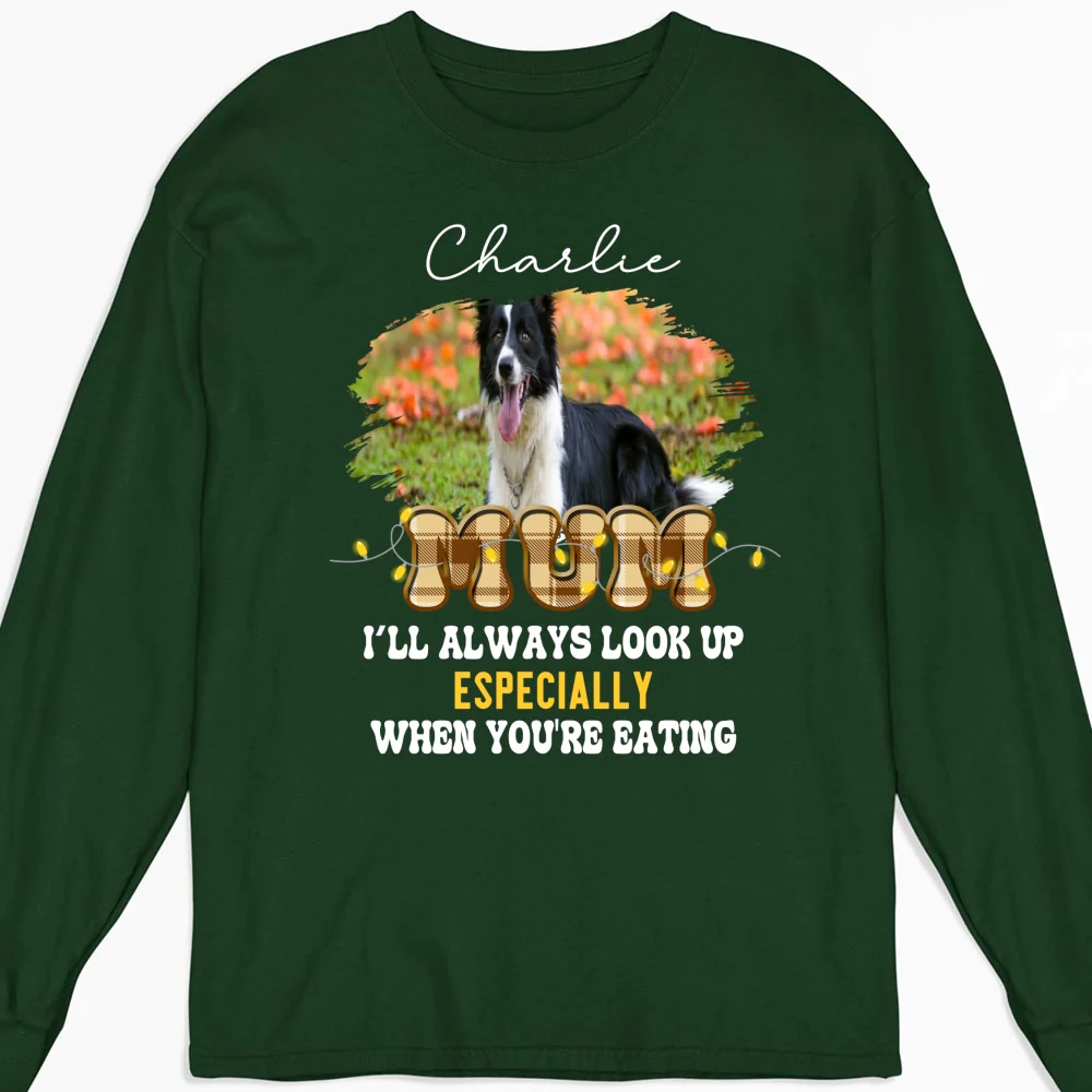 We'll Always Look Up Especially When You're Eating Photo - Personalized Custom Long Sleeve T-shirt - Image 4