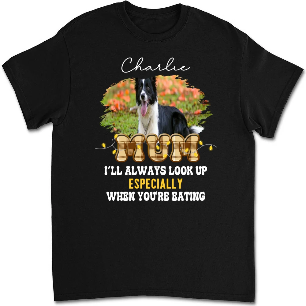 We'll Always Look Up Especially When You're Eating Photo - Personalized Custom Unisex T-shirt - Image 2