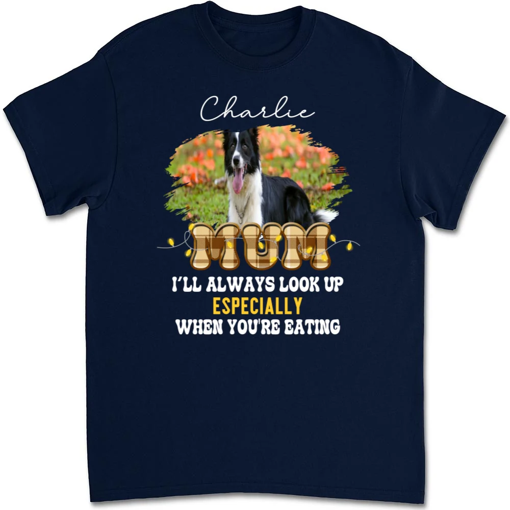 We'll Always Look Up Especially When You're Eating Photo - Personalized Custom Unisex T-shirt - Image 3