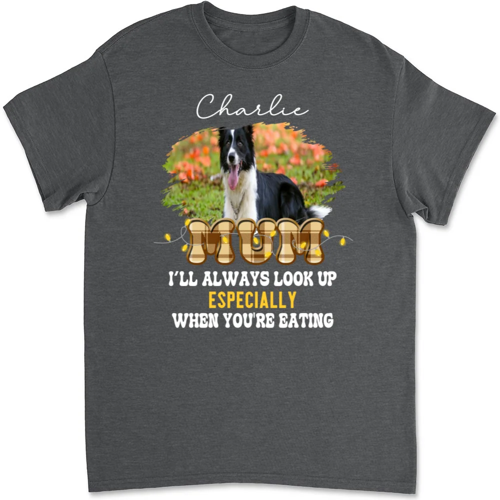 We'll Always Look Up Especially When You're Eating Photo - Personalized Custom Unisex T-shirt - Image 6