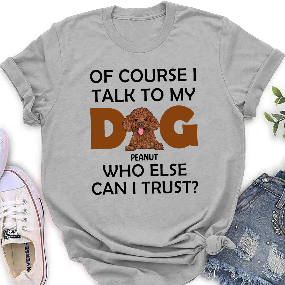Who Else Can I Trust - Personalized Custom Women's T-shirt