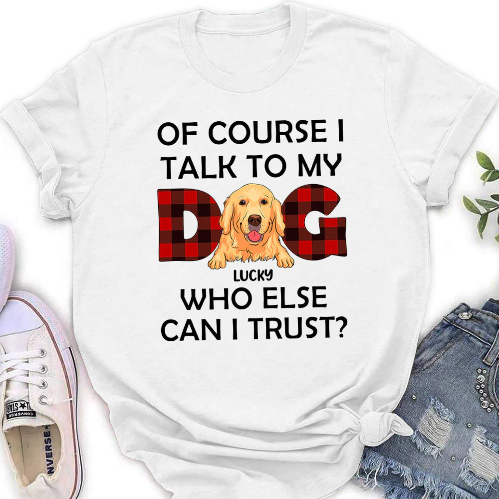 Who Else Can I Trust - Personalized Custom Women's T-shirt - Image 3