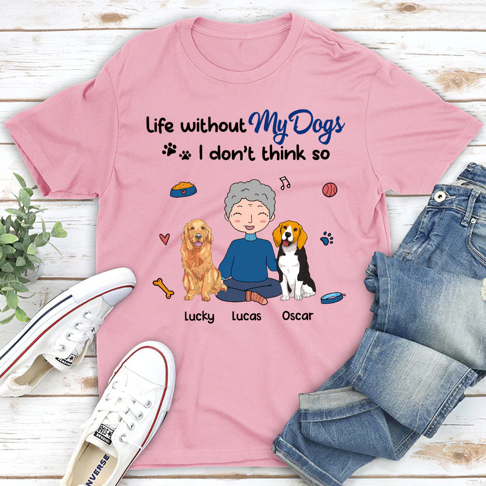 Without Dogs - Personalized Custom Unisex T-shirt - Image 3