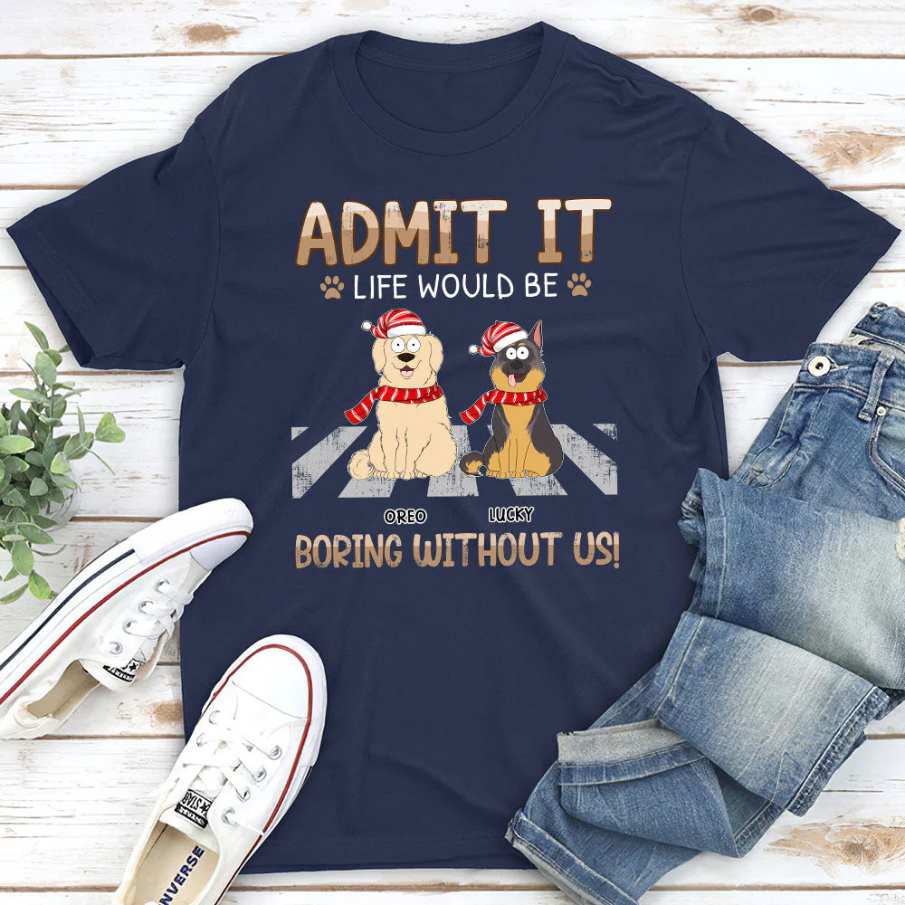 Would Be Boring - Personalized Custom Unisex T-shirt - Image 2