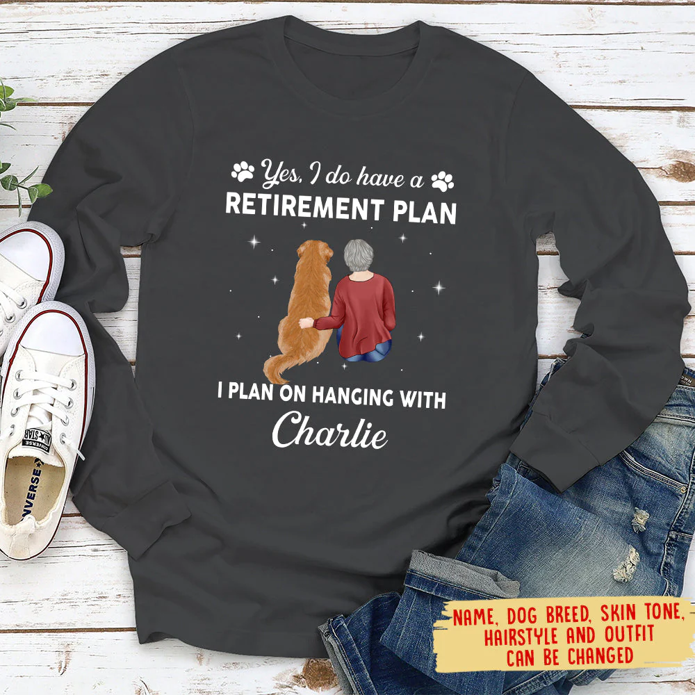 Yes I Do Have Retirement Plan - Personalized Custom Long Sleeve T-shirt - Image 2