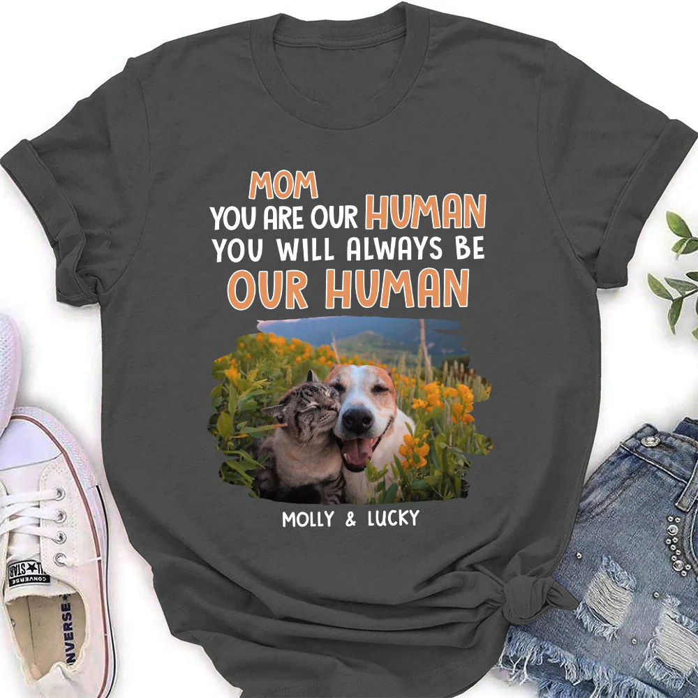You Are My Human - Personalized Custom Women's T-shirt - Image 5