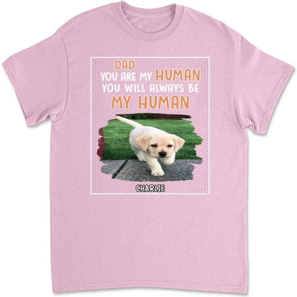 You Are My Human Photo - Personalized Custom Unisex T-Shirt - Image 9