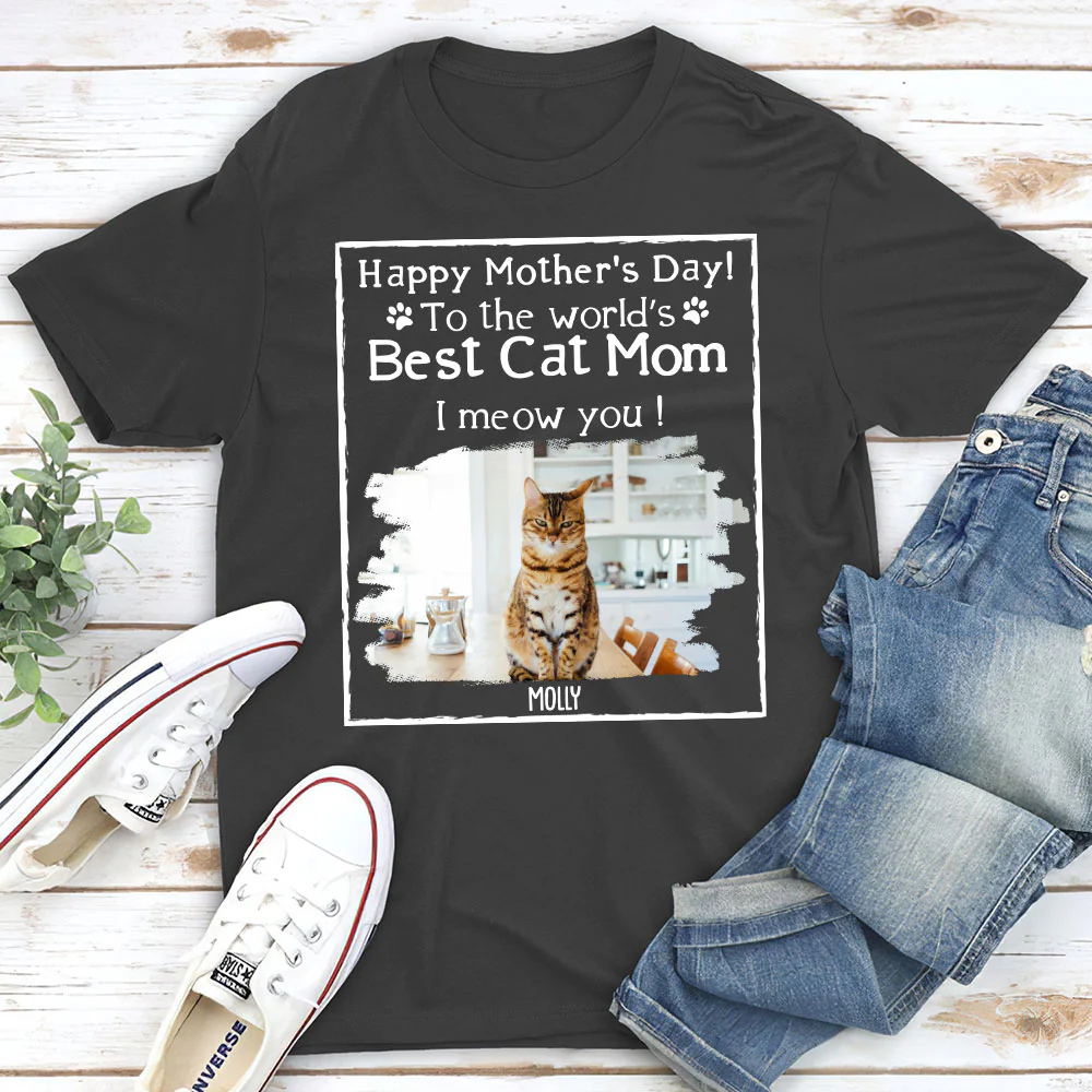 You Are The Best Cat Mom Photo - Personalized Custom Unisex T-Shirt - Image 4
