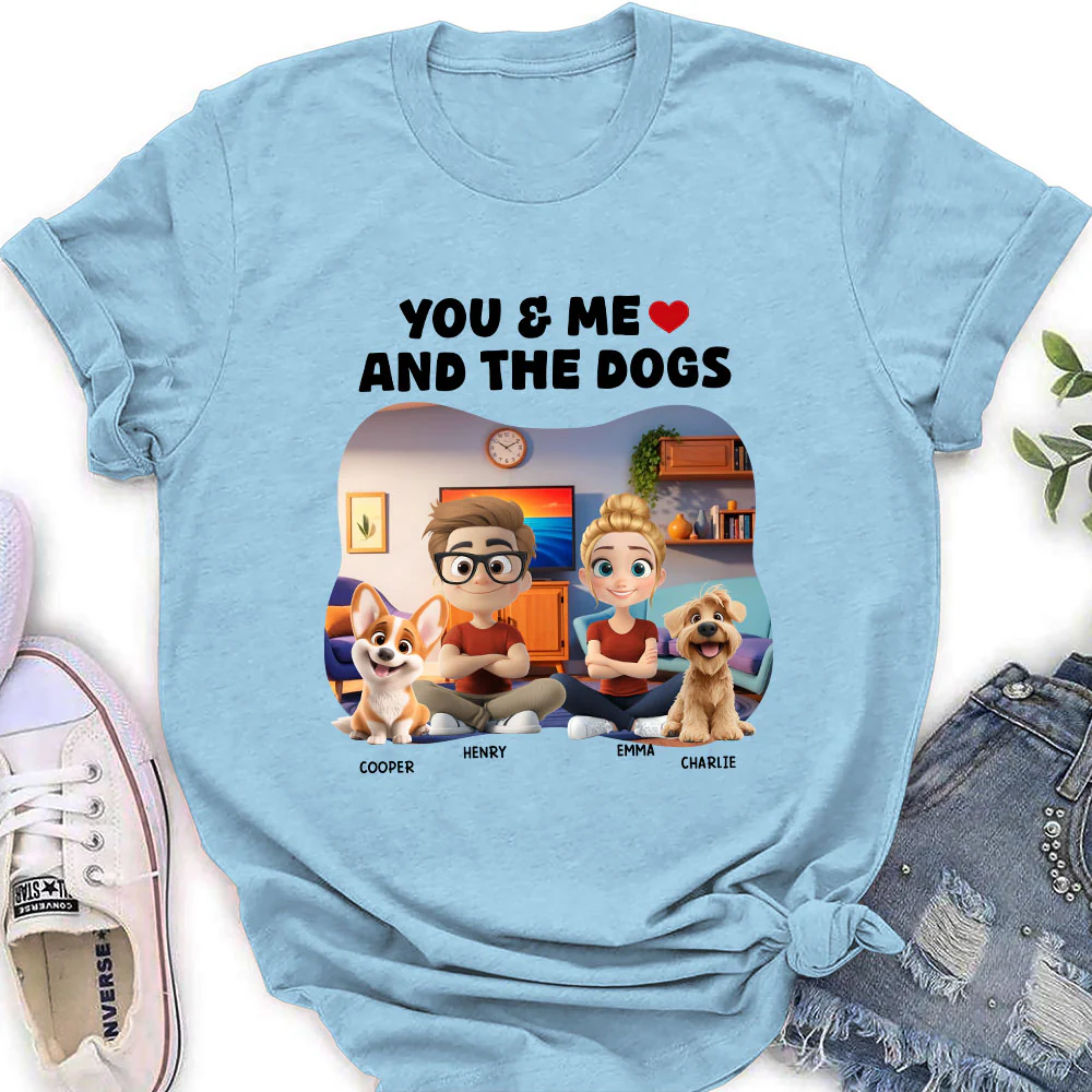 You Me And Dogs - Personalized Custom Women's T-Shirt - Image 5