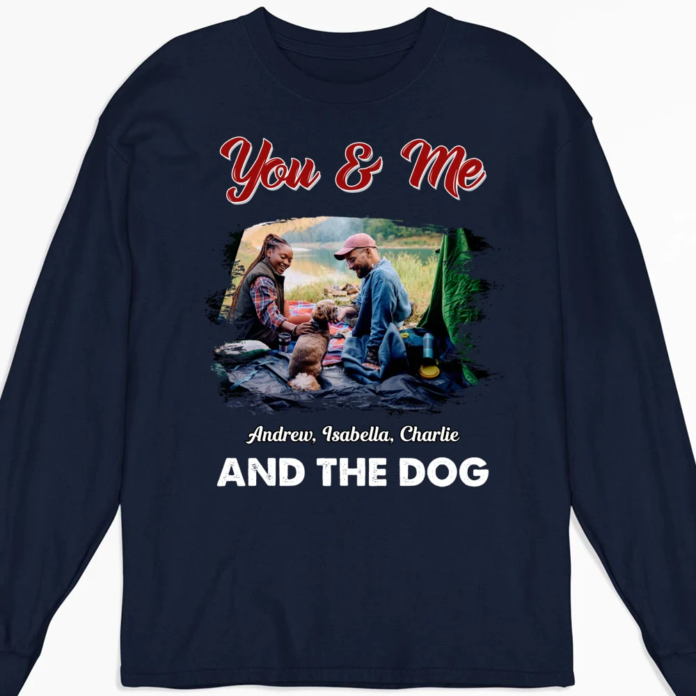 You Me And The Dogs Photo - Personalized Custom Long Sleeve T-shirt - Image 5