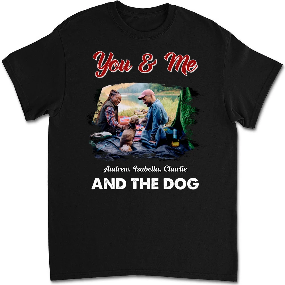 You Me And The Dogs Photo - Personalized Custom Unisex T-shirt - Image 5