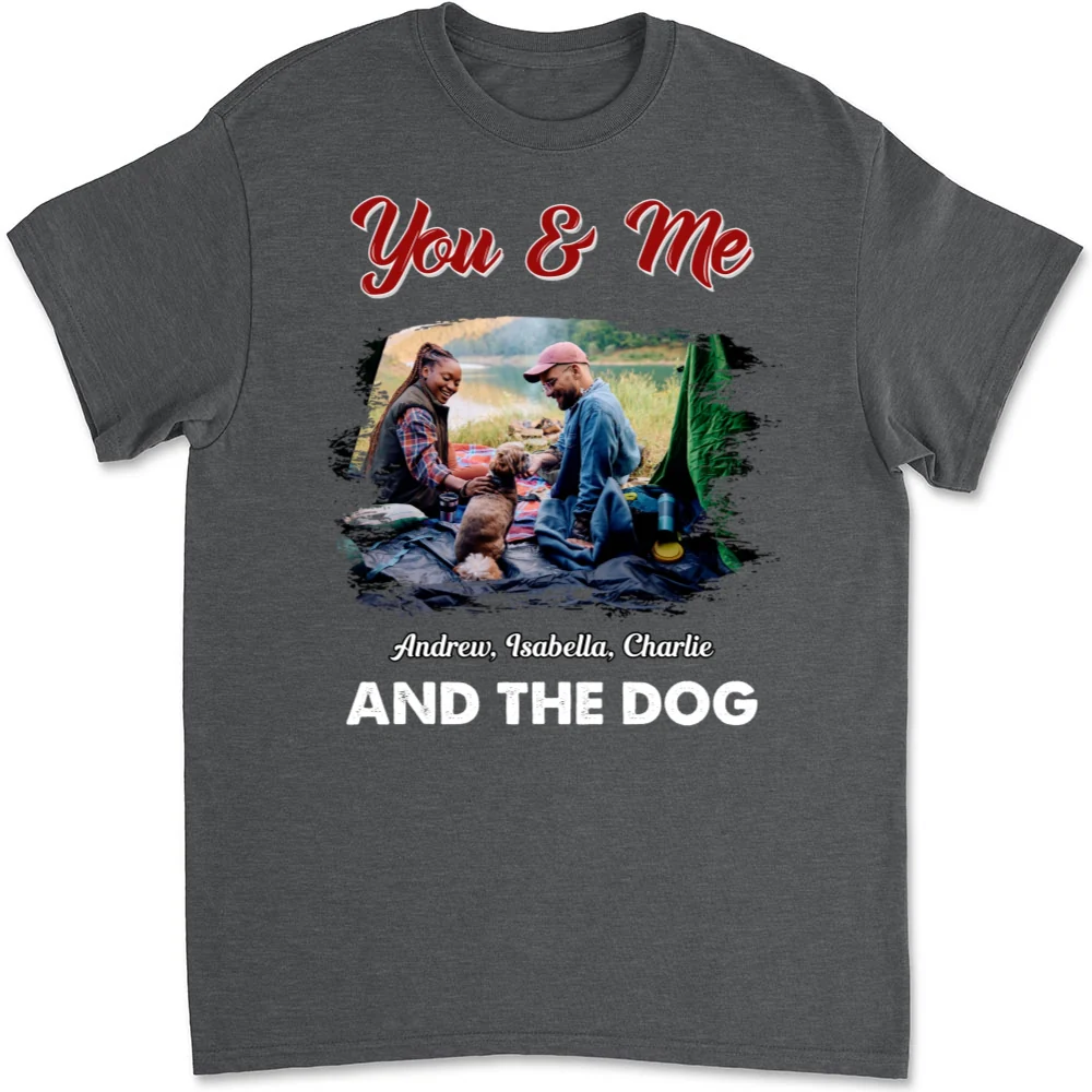 You Me And The Dogs Photo - Personalized Custom Unisex T-shirt - Image 9