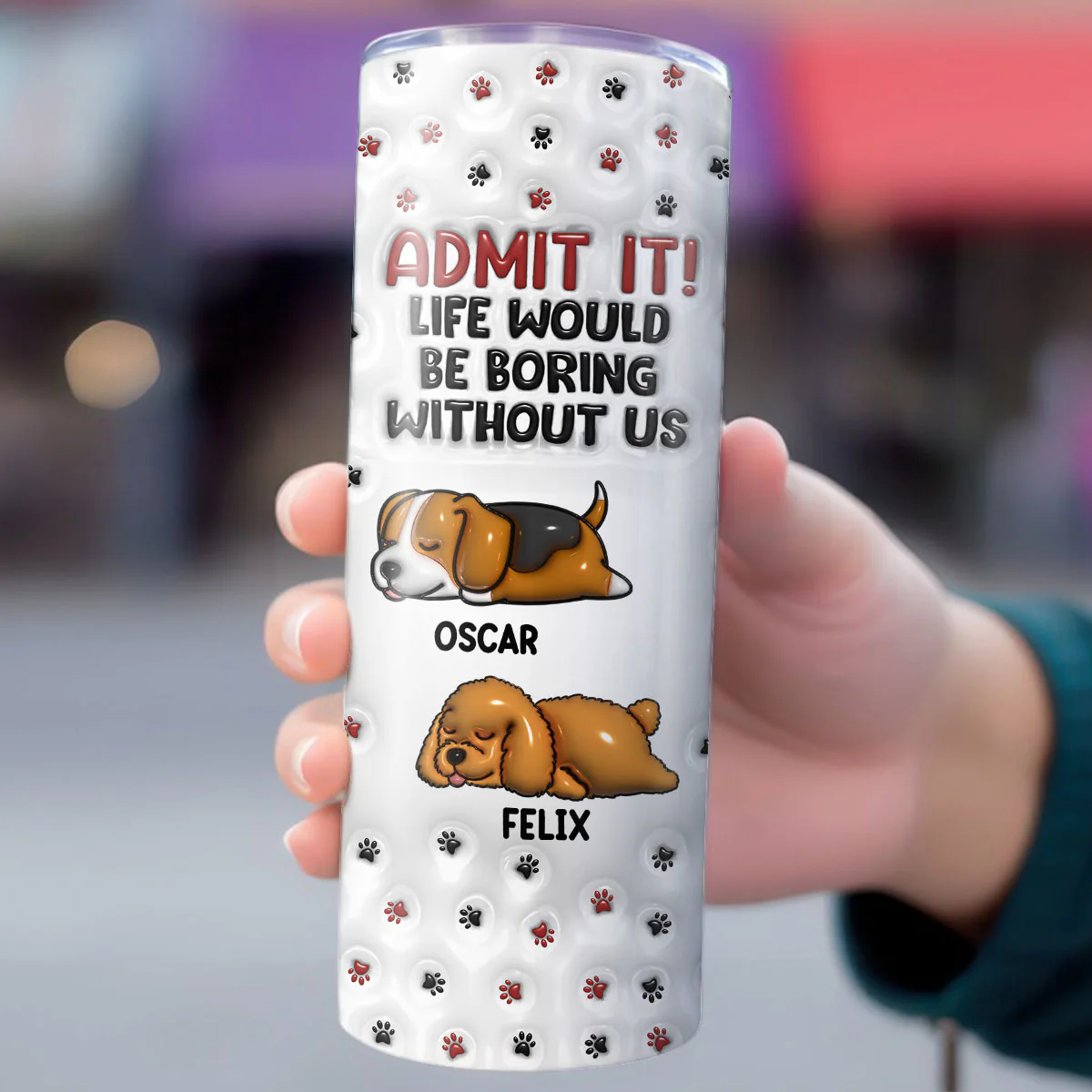 Your Life Would Be Boring - Personalized Custom 3D Inflated Effect Skinny Tumbler - Image 2